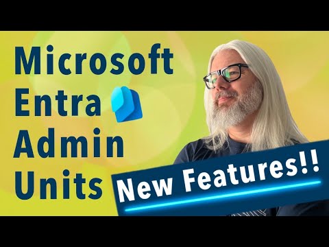 Microsoft Entra Admin Units: New Features!!
