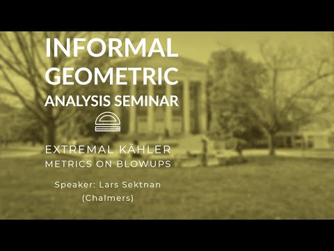 IGA - Lars Sektnan   Extremal Kähler metrics on blowups
