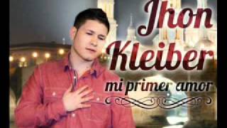jhon kleiber mi primer amor .exclusivo de tn promo music