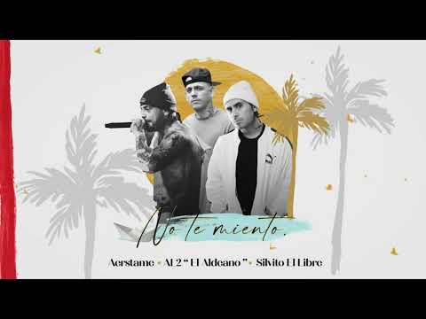 No te miento - Aerstame, AL2 El Aldeano & Silvito El Libre (Audio)