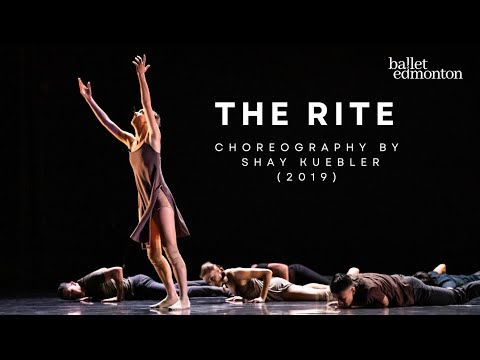the rite - Shay Kuebler for Ballet Edmonton - 2019