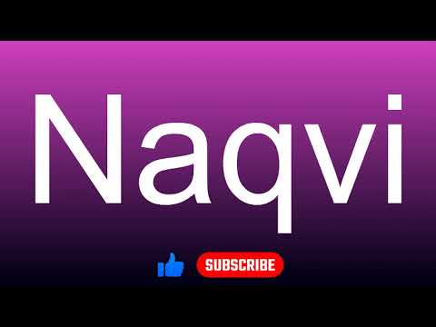 How to correctly pronounce - Naqvi