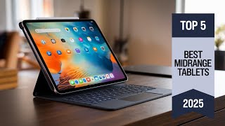 Top 5 Midrange Tablets 2025 📱 Best Budget-Friendly Performance!