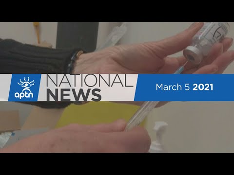 APTN National News March 5, 2021 – Fourth vaccine approved, Grassroots group helps those in need