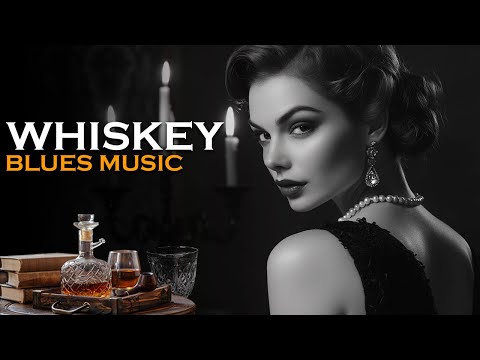 Whiskey Blues - Whiskey & Smoky Blues Melodies for Evening Chill | Relaxing Blues