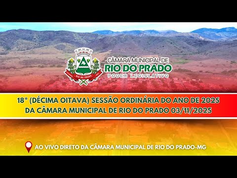 18ª SESSÃO ORDINÁRIA DO ANO DE 2025 | CÂMARA MUNICIPAL DE RIO DO PRADO/MG.