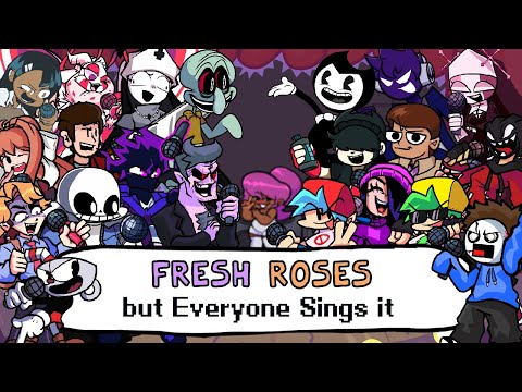 Fresh Roses but every turn a different character sings it - Friday Night Funkin' Cover