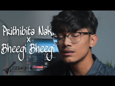 Prithibita Naki (Moheener Ghoraguli) × Bheegi Bheegi (James) | Mash up | ft. Samiul Dihan
