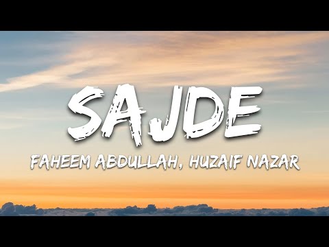 Sajde Lyrics - Faheem Abdullah, Huzaif Nazar • tu chaahat, mohabbat, ibaadat