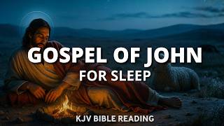 Find Deep Rest Tonight – Full Gospel of John (KJV)