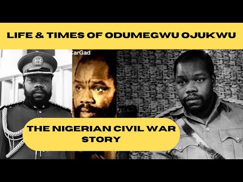 LIFE & TIMES OF ODUMEGWU OJUKWU