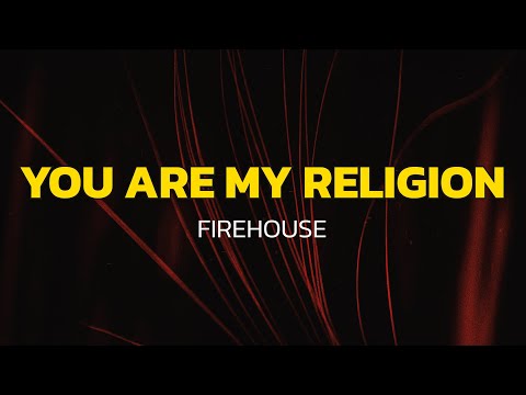 Firehouse - You Are My Religion (Lyrics)