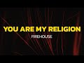Firehouse You Are My Religion Lyrics