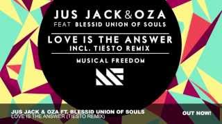Jus Jack & Oza Ft Blessid Union Of Souls - Love Is The Answer (Tiesto Remix)