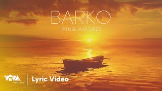 Barko - Iping Amores (Official Lyric Video)