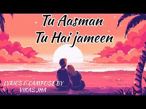 Vikas jha  TU AASMAN TU HAI JAMEEN
