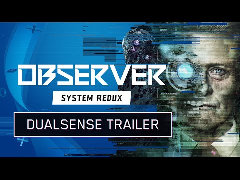 See How Observer System Redux Uses The DualSense Controller In This Helpful Demonstration Trailer