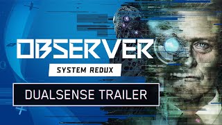 Observer: System Redux - DualSense Trailer