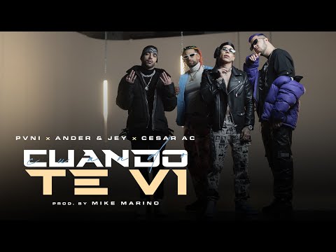 Cuando Te Vi - Pvni, Ander & Jey, Cesar AC (Prod. Mike Marino) (Video Oficial)