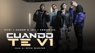 Cuando Te Vi - Pvni, Ander & Jey, Cesar AC (Prod. Mike Marino) (Video Oficial)