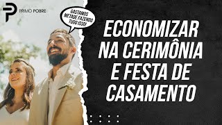 28 DICAS pra ECONOMIZAR no CASAMENTO
