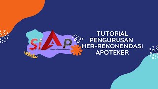 Tutorial/Cara Pengurusan Surat Her-Rekomendasi Apoteker melalui SIAP (Sistem Informasi Apoteker)