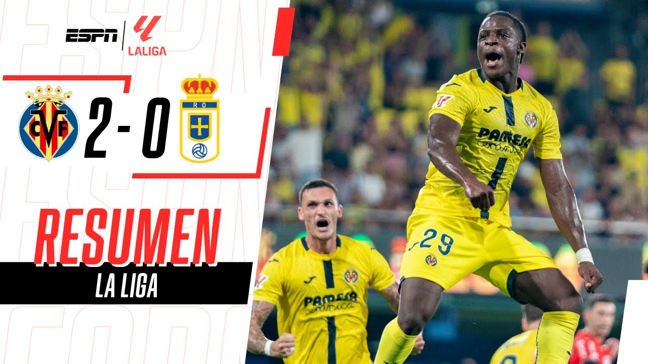 DEBUT GANADOR PARA EL VILLARREAL COMO LOCAL EN LA LIGA | Villarreal 2-0 R. Oviedo | RESUMEN