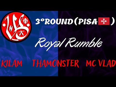 Kilam vs ThaMonster vs Mc Vlad - Royal Rumble- ROUND DI QUALIFICAZIONE (Pisa) VERSUS BATTLE 2°