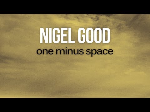 Nigel Good - One Minus Space [Silk Music]
