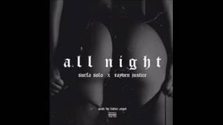 Surfa Solo ft. Rayven Justice - All Night [prod.By Fallen Angel]►New Rnbass 2016◄