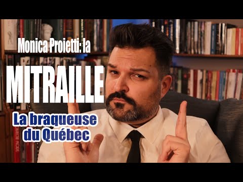 Monica la Mitraille: la braqueuse du Québec