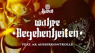 18 Karat feat. AK Ausserkontrolle ✖️ WAHRE BEGEBENHEITEN ✖️ [ official Video ] prod. by Mesh