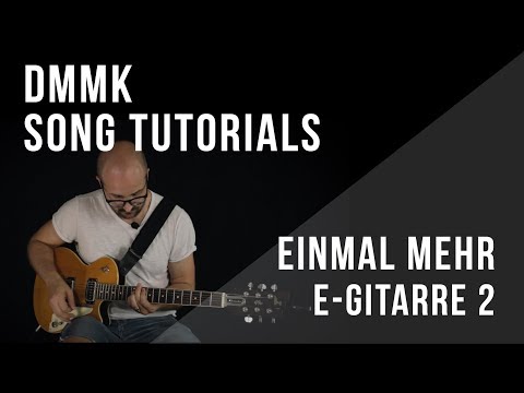 DMMK Song Tutorials | Einmal Mehr | E-Gitarre 2