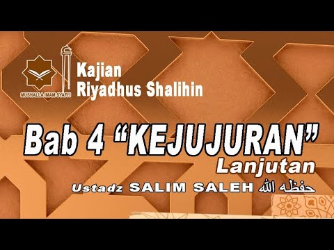 Riyadhus Shalihin,Hadits ke 59, Bab 4, Kejujuran, Ustadz Salim Saleh حفظه الله