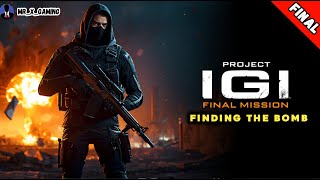 💣 The Final Mission: Project IGI : Finding The Bomb 😱