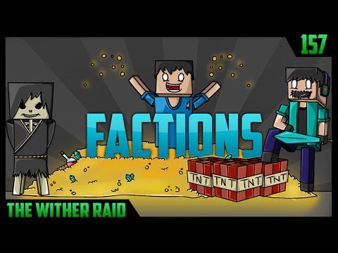 Minecraft FACTIONS 157 "THE WITHER RAID" w/ Taz & Friends