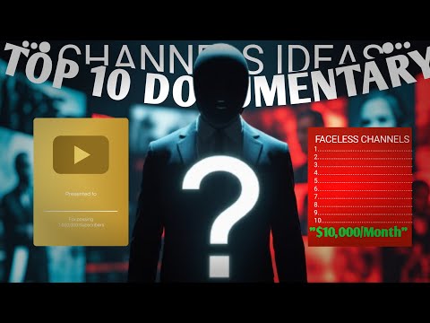 Top 10 Faceless Documentary Channel Ideas (Make Money on YouTube Without Showing Your Face!)