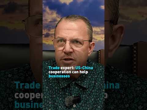 Trade expert: US-China cooperation can help businesses