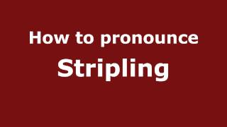 How to pronounce Stripling