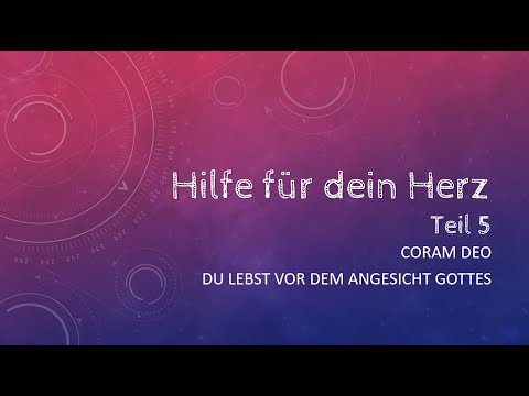 Coram Deo - Du lebst vor dem Angesicht Gottes I Hilfe für dein Herz I Teil 5 I Thomas Lange