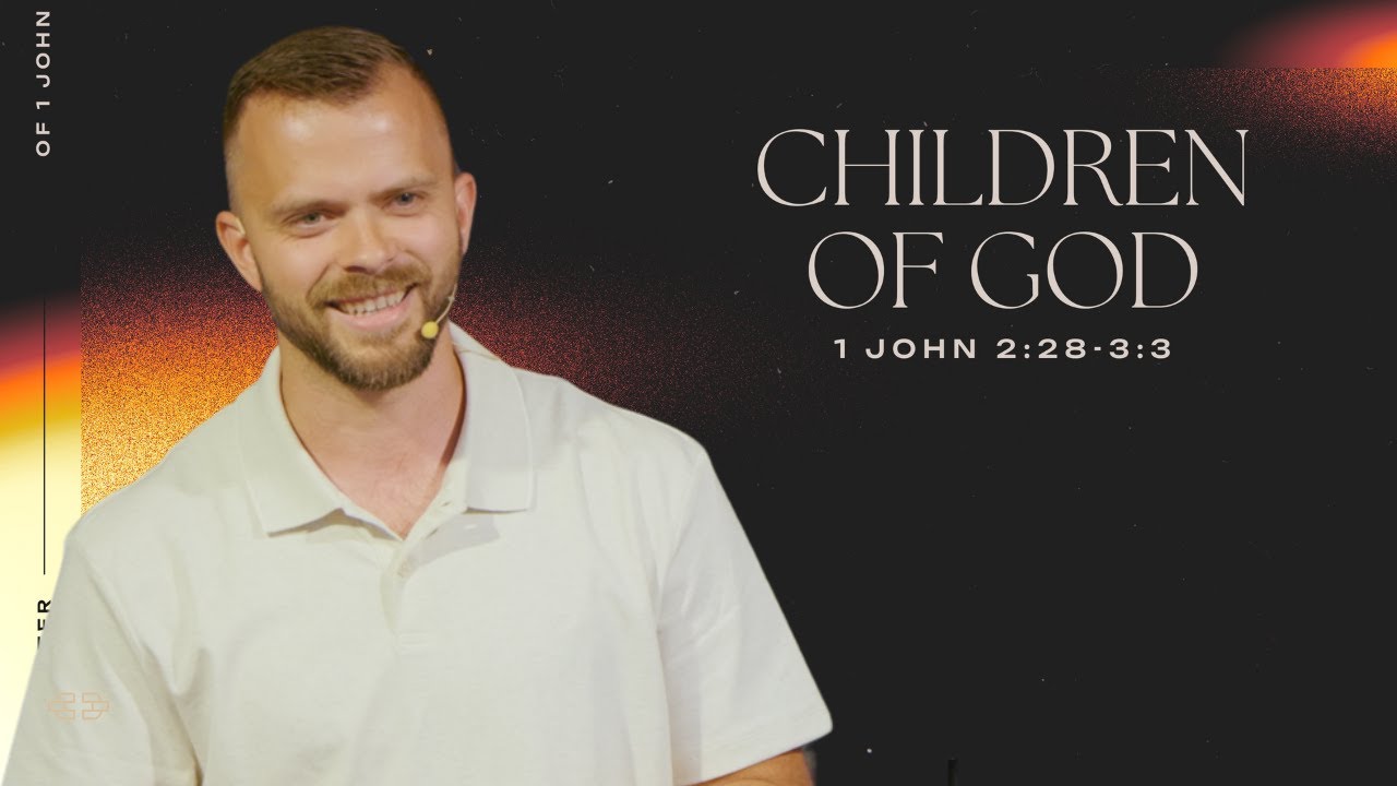 Children of God - 1 John 2:28-3:3 | Pastor Andrey Bulanov