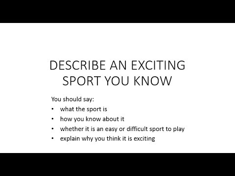[IELTS SP2 difficult] Describe an exciting sport you know