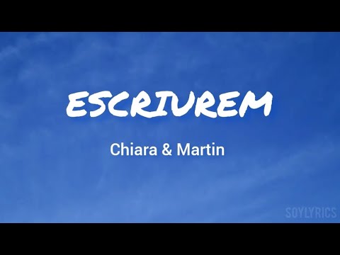 CHIARA & MARTIN - ESCRIUREM (Letra/Lyrics)