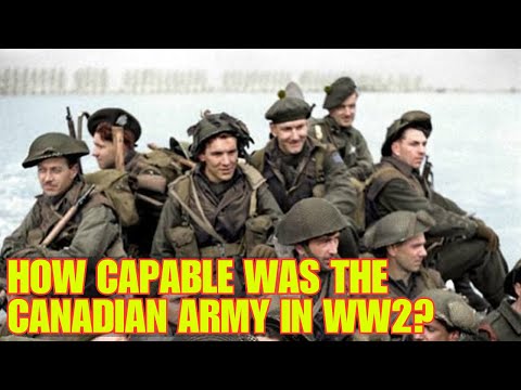 How Capable Was The Canadian Army In WW2?