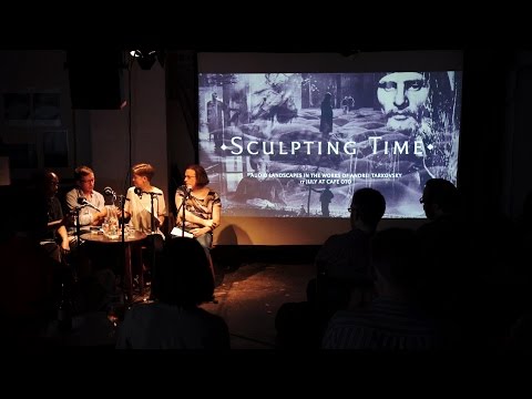 Sculpting Time - Panel discussion: Audio landscapes in the works of Andrei Tarkovsky