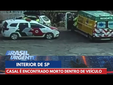Casal é encontrado morto dentro de veículo no interior de São Paulo | Brasil Urgente