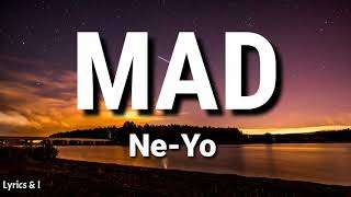 NE-YO  - MAD (Lyrics) | Lyrics and I