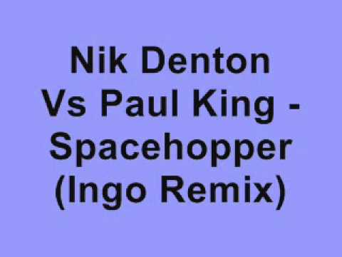 Nik Denton Vs Paul King - Spacehopper (Ingo Remix)