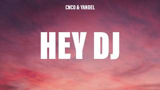 CNCO, Yandel - Hey DJ (Letra/Lyrics)