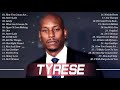 Best Songs Of Tyrese Mix Tyrese Greatest Hits 2021
